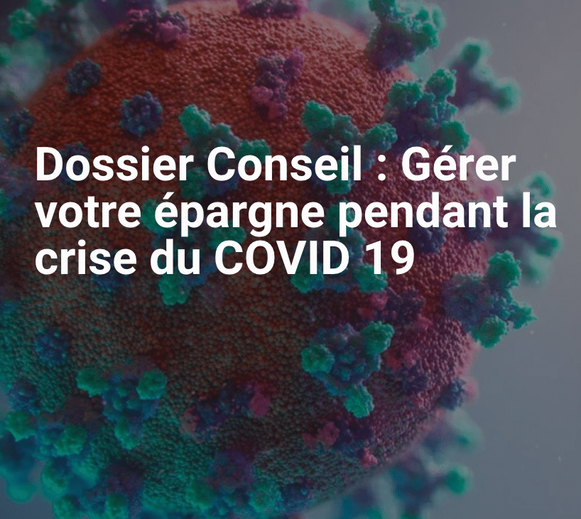 gérer votre épargne pendant la crise du COVID 19